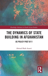 Enlarge image Cover: The Dynamics of State Building in Afghanistan - Routledge