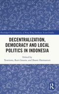 Cover: Decentralization, Democracy and Local Politics in Indonesia - Routledge