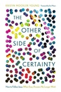 Cover: The Other Side of Certainty - Inter-Varsity Press,US
