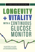 Cover: Longevity and Vitality with a Continuous Glucose Monitor - VeloPress