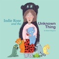 Cover: Indie Rose and the Unknown - Archway Publishing
