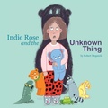 Cover: Indie Rose and the Unknown - Archway Publishing