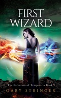 Cover: First Wizard (The Salvation of Tempestria, #9) - Gary Stringer