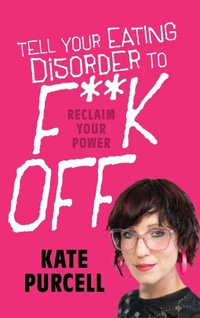 Enlarge image Cover: Tell Your Eating Disorder to F***k Off - Hembury Books