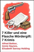 Cover: 7 Killer und eine Flasche M&ouml;rdergift: 7 Krimis - Alfredbooks