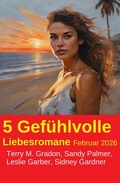 Cover: 5 Gef&uuml;hlvolle Liebesromane Februar 2026 - Uksak E-Books