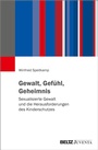 Cover: Gewalt, Gef&uuml;hl, Geheimnis - Beltz eBook