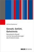 Cover: Gewalt, Gef&uuml;hl, Geheimnis - Juventa Verlag ein Imprint der Beltz Verlagsgruppe GmbH & Co. KG