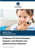 Cover: Umgang mit Zahnarztangst, AEngsten und Phobien bei paediatrischen Patienten - Verlag Unser Wissen