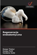 Cover: Regeneracja endodontyczna - Wydawnictwo Nasza Wiedza