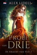 Cover: Proef van Drie (De Kracht van Vijf, #3) - Alex Lidell