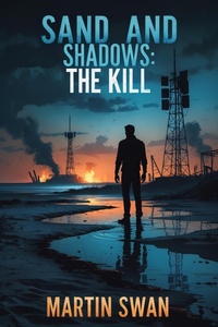 Enlarge image Cover: Sand And Shadows: The Kill - Martin Swan