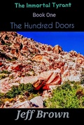Cover: The Hundred Doors (The Immortal Tyrant, #1) - Jeff Brown