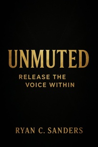 Enlarge image Cover: Unmuted - Ryan C Sanders