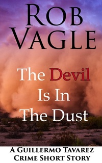Enlarge image Cover: The Devil Is In The Dust - Rob Vagle