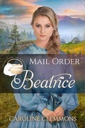 Cover: Mail Order Beatrice (Widows, Brides, and Secret Babies, #10) - Caroline Clemmons