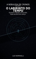 Cover: O Labirinto do Tempo (A Nebulosa de Cronos, #1) - Luiz R Jr
