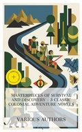 Cover: Masterpieces of Survival and Discovery - 3 Classic Colonial Adventure Novels - e-artnow Collections