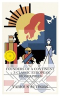 Cover: Founders of a Continent - 3 Classic European Biographies - e-artnow Collections