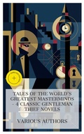 Cover: Tales of the World's Greatest Masterminds - 4 Classic Gentleman Thief Novels - e-artnow Collections