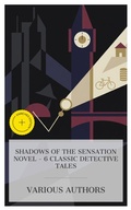 Cover: Shadows of the Sensation Novel - 6 Classic Detective Tales - e-artnow Collections