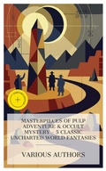 Cover: Masterpieces of Pulp Adventure & Occult Mystery - 5 Classic Uncharted World Fantasies - e-artnow Collections