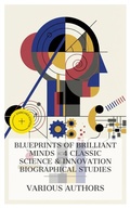 Cover: Blueprints of Brilliant Minds - 4 Classic Science & Innovation Biographical Studies - e-artnow Collections