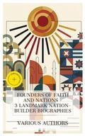 Cover: Founders of Faith and Nations - 3 Landmark Nation-Builder Biographies - e-artnow Collections