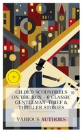Cover: Gilded Scoundrels on the Run - 6 Classic Gentleman-Thief & Thriller Stories - e-artnow Collections