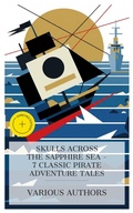 Cover: Skulls Across the Sapphire Sea - 7 Classic Pirate Adventure Tales - e-artnow Collections