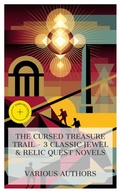Cover: The Cursed Treasure Trail - 3 Classic Jewel & Relic Quest Novels - e-artnow Collections