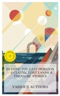 Cover: Beyond the Last Horizon - 4 Classic Lost Lands & Treasure Stories - e-artnow Collections