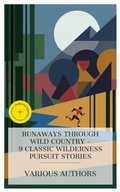 Cover: Runaways Through Wild Country - 9 Classic Wilderness Pursuit Stories - e-artnow Collections