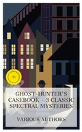 Cover: Ghost-Hunter's Casebook - 3 Classic Spectral Mysteries - e-artnow Collections