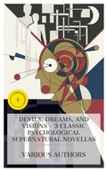 Cover: Devils, Dreams, and Visions - 3 Classic Psychological Supernatural Novellas - e-artnow Collections