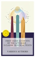 Cover: First-Hand Accounts of the Afterlife - 3 Classic Mystical Texts - e-artnow Collections