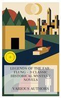 Cover: Legends of the Far-Flung - 3 Classic Historical Mystery Novels - e-artnow Collections