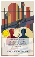Cover: Forbidden Passions of the Nineteenth Century - 3 Classic Historical Romance Novels - e-artnow Collections