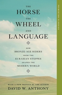 Enlarge image Cover: The Horse, the Wheel, and Language - Princeton University Press