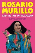 Cover: Rosario Murillo and the Fate of Nicaragua - University of Pittsburgh Press