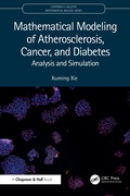 Cover: Mathematical Modeling of Atherosclerosis, Cancer, and Diabetes - Chapman and Hall