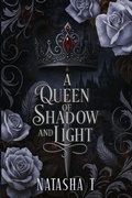 Cover: A Queen of Shadow and Light - Darkness and Light