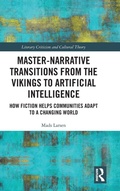 Cover: Master-Narrative Transitions from the Vikings to Artificial Intelligence - Routledge