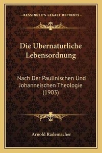 Bild: Die Ubernaturliche Lebensordnung - Kessinger Publishing