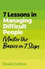 Cover: 7 Lessons in Managing Difficult People - John Murray Business