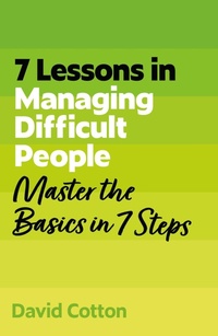 Enlarge image Cover: 7 Lessons in Managing Difficult People - John Murray Business