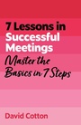 Cover: 7 Lessons in Successful Meetings - John Murray Business