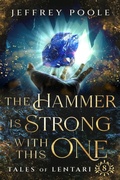 Cover: The Hammer is Strong With This One (Tales of Lentari, #8) - Secret Staircase Books