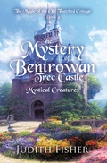 Cover: The Mystery of Bentrowan Tree Castle: Mystical Creatures - Tellwell Talent