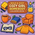 Cover: Bold & Easy Cozy Girl Homebody Coloring Book - Bold & Easy Stress Relief Coloring Books